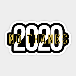 No Thanks | Thanksgiving 2020 Sticker